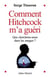 Comment Hitchcock m'a guéri : Que cherchons-nous dans les images ?