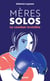 Mères solos : Le combat invisible des mères célibataires