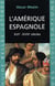 L'Amérique espagnole : XVIe - XVIIIe siècles.