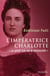 L'impératrice charlotte «le soleil noir de la mélancolie»