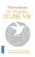 Le Travail d'une vie