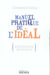 Manuel pratique de l'idéal - abécédaire de survie