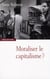 Moraliser le capitalisme ?