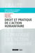 Droit et pratique de l'action humanitaire