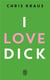 I love dick