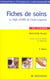 Fiches de soins - la regle d'orr de l'aide-soignant (3e edition)