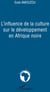 L'influence de la culture sur le développement en Afrique noire