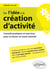 De l'idée à la création d'activité - conseils pratiques et exercices pour se lancer en toute sérénité