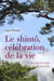 Le shintô, célébration de la vie : vers une écologie spirituelle