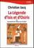 La légende d'Isis et d'Osiris : Ou la victoire de l'amour sur la mort