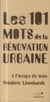 Les 101 mots de la rénovation urbaine à l'usage de tous