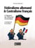 Fédéralisme allemand et centralisme français