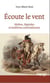 Écoute le vent - mythes, legendes et traditions amérindiennes