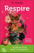 Respire : Transformer l'épuisement en force vitale