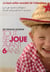 Tout se joue avant 6 ans