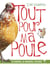 Tout pour ma poule - la choyer, la soigner, l'élever