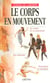 Le corps en mouvement