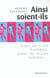 Ainsi soient-ils : Sans de vrais hommes, point de vraies femmes...
