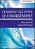Comment accepter le changement - bien-être & hypnothérapie