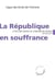 La république en souffrance (édition 2013)