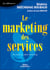 Le marketing des services : Du projet au plan marketing
