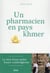 Un pharmacien en pays khmer