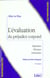 L'evaluation du prejudice corporel - expertises principes indemnites - 15e edition