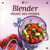 Blender, mixer vos envies