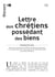 Lettre aux chrétiens possédant des biens