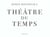 Theatre du temps
