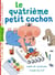 Le quatrième petit cochon