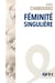 Revue figures de la psychanalyse : féminité singulière