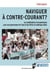 Naviguer à contre-courant ?