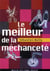 Le meilleur de la méchanceté