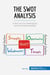The swot analysis : develop strengths to decrease the weaknesses of your business
