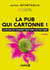 La pub qui cartonne ! les dessous des techniques publicitaires qui font vendre (2e édition)