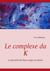 Le complexe du k - la plus belle des fleurs soigne ses épines