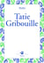 Tatie Gribouille
