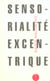 Sensorialité excentrique