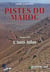 Pistes du Maroc Tome 7 - pistes et nouvelles routes touristiques de l'anti-atlas à travers l'histoire