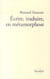 Écrire, traduire, en métamorphose