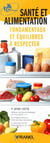 Id réflex : santé et alimentation - fondamentaux et équilibres à respecter