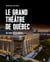 Le grand théâtre de Québec : au coeur de la culture