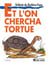 Et l'on chercha tortue