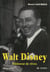 Walt Disney, bâtisseur de rêves