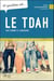 10 questions sur... : Le TDAH chez l'enfant et l'adolescent : Mieux comprendre pour mieux intervenir