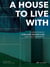 A house to live with