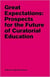 Great expectations : prospects for the future of curatorial education /anglais