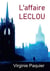 L'affaire Leclou - les enquêtes du lieutenant Leclou