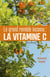 Le grand remède inconnu : la vitamine C